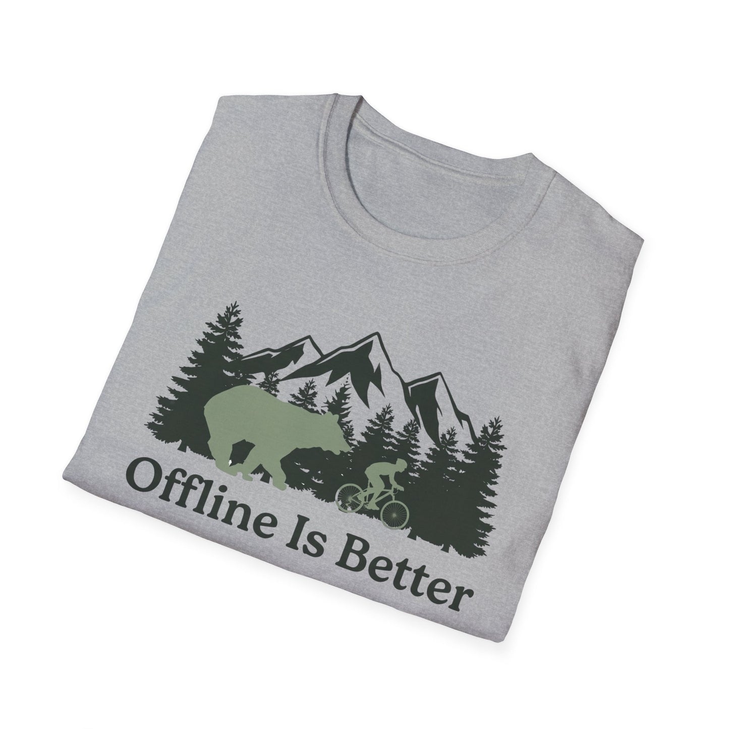 Offline Is Better  - T-shirt