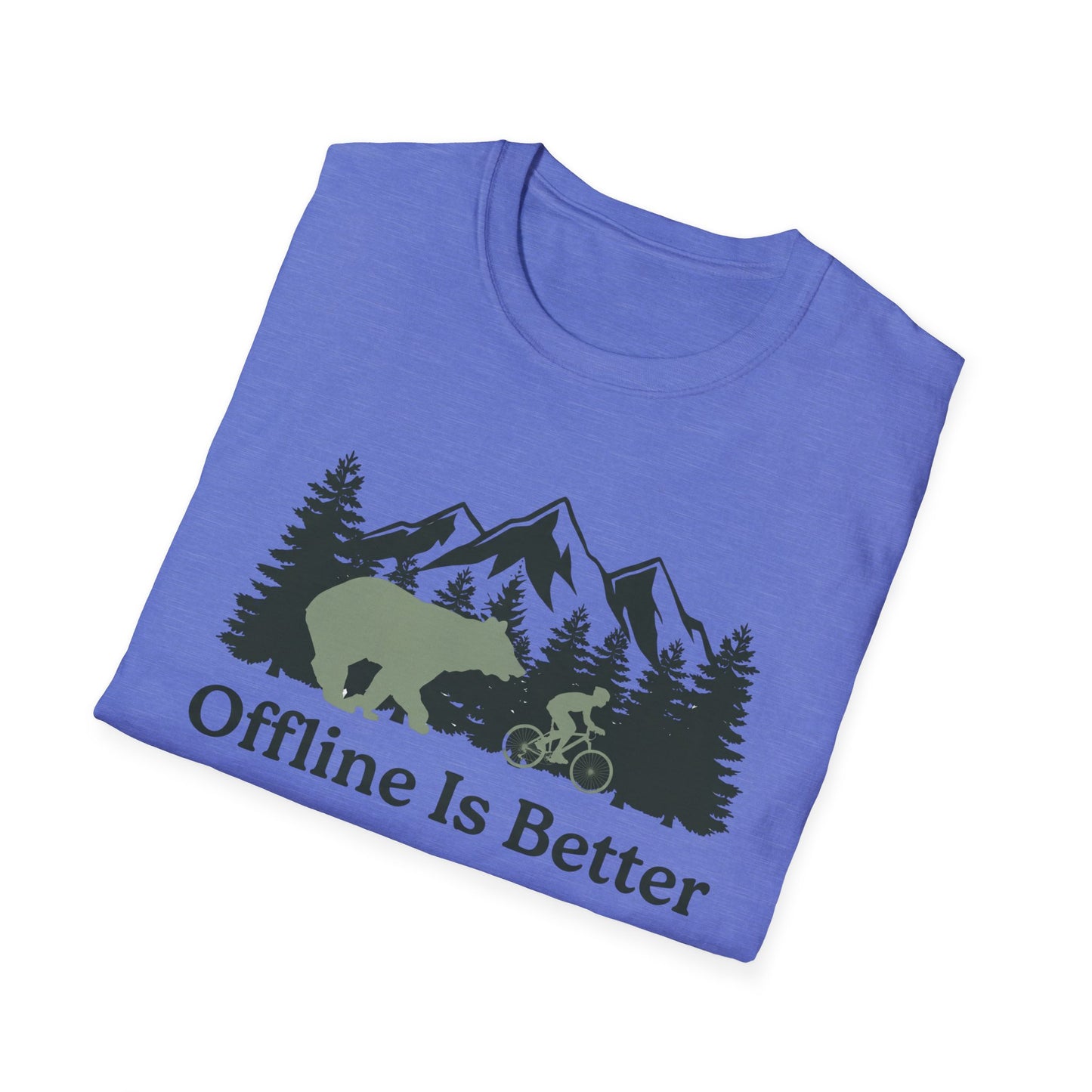 Offline Is Better  - T-shirt
