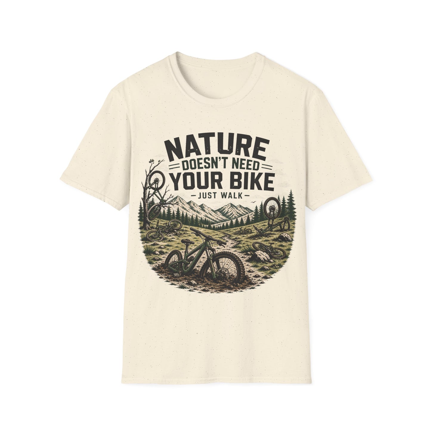 Nature Doesn't Need Your Bike - Just Walk - T-shirt