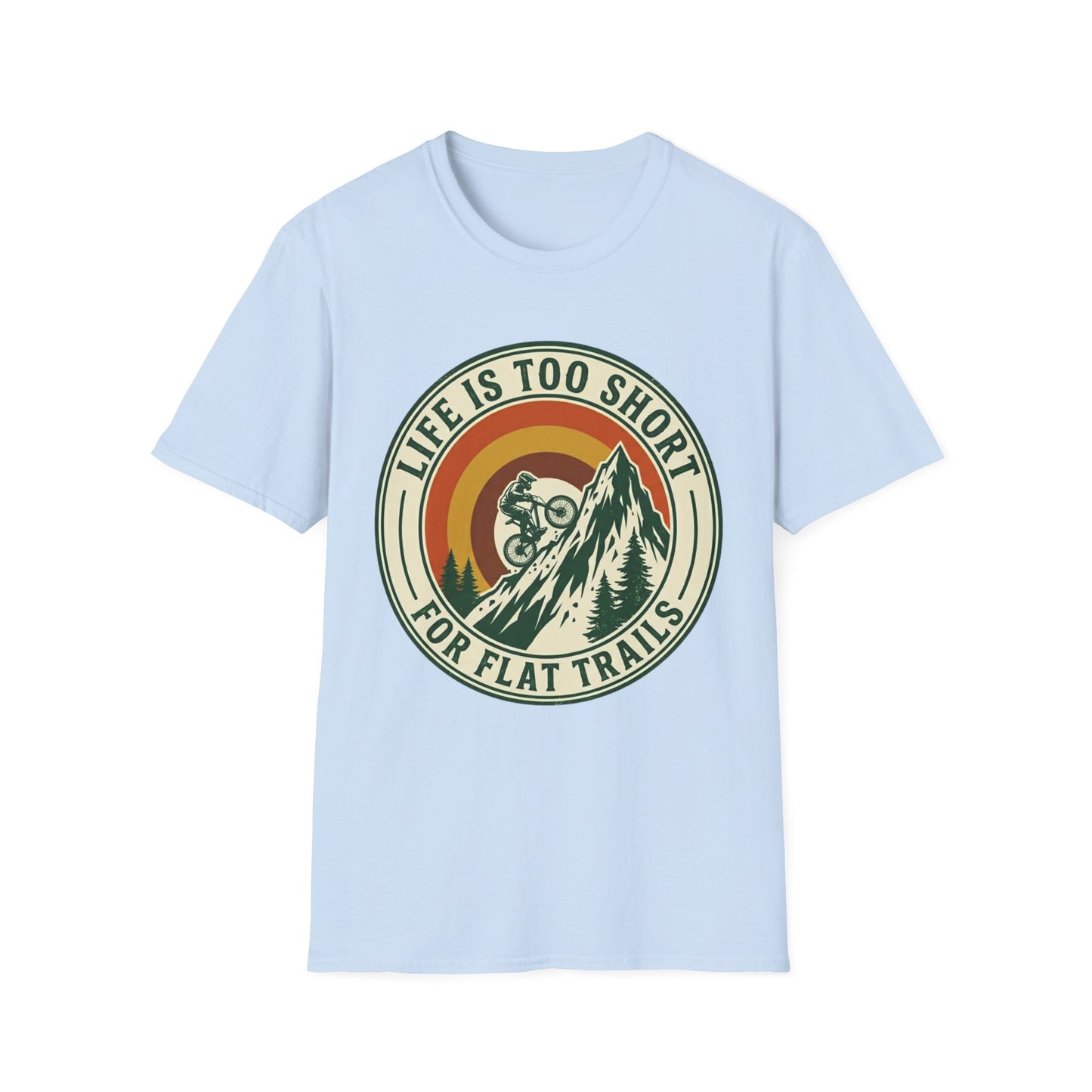 Life Is Too Short - For Flat Trails T-shirt