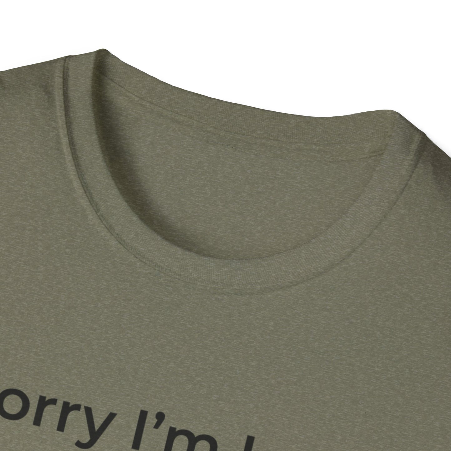 Sorry I'm Late - I Was Riding - T-shirt