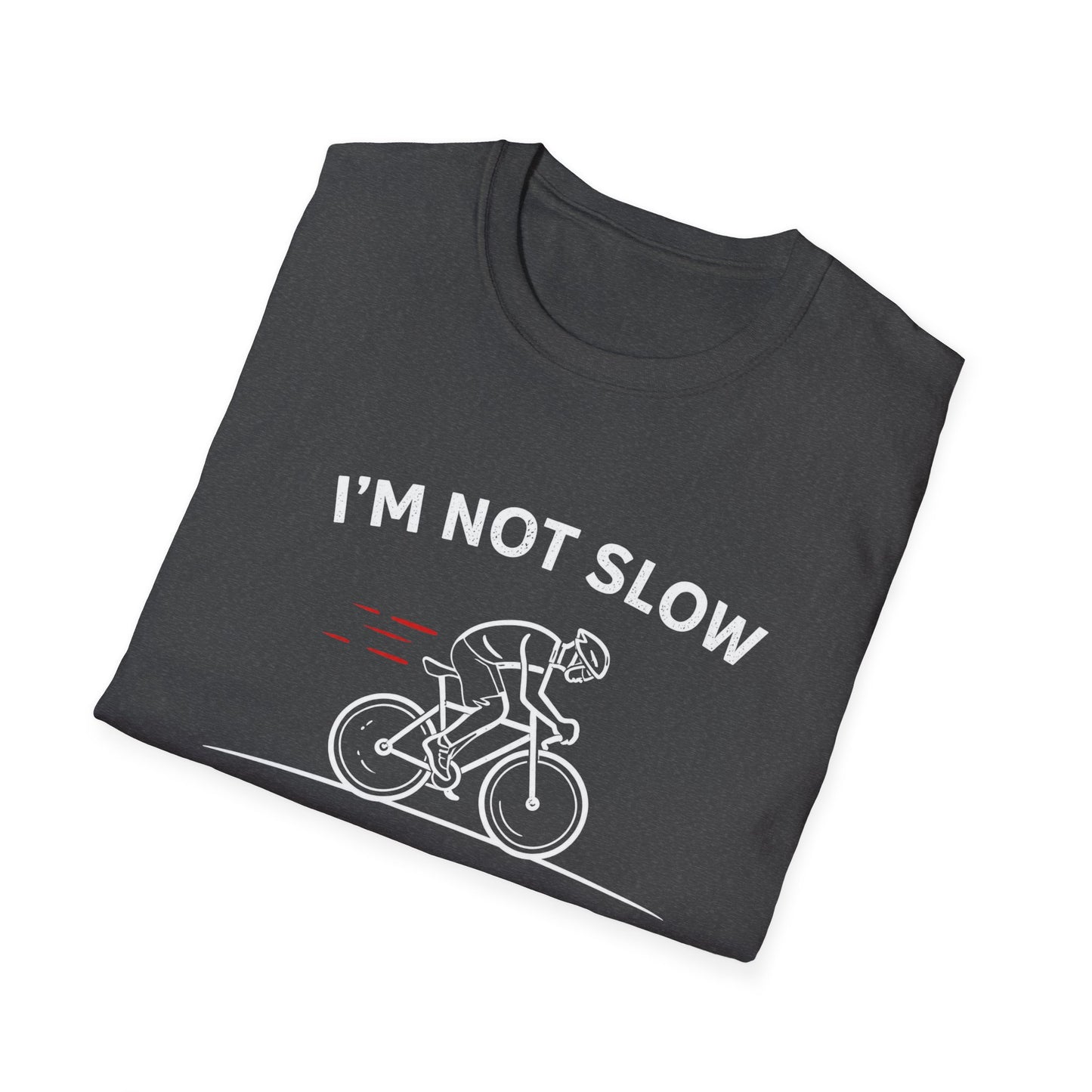 I'm not Slow  T-shirt