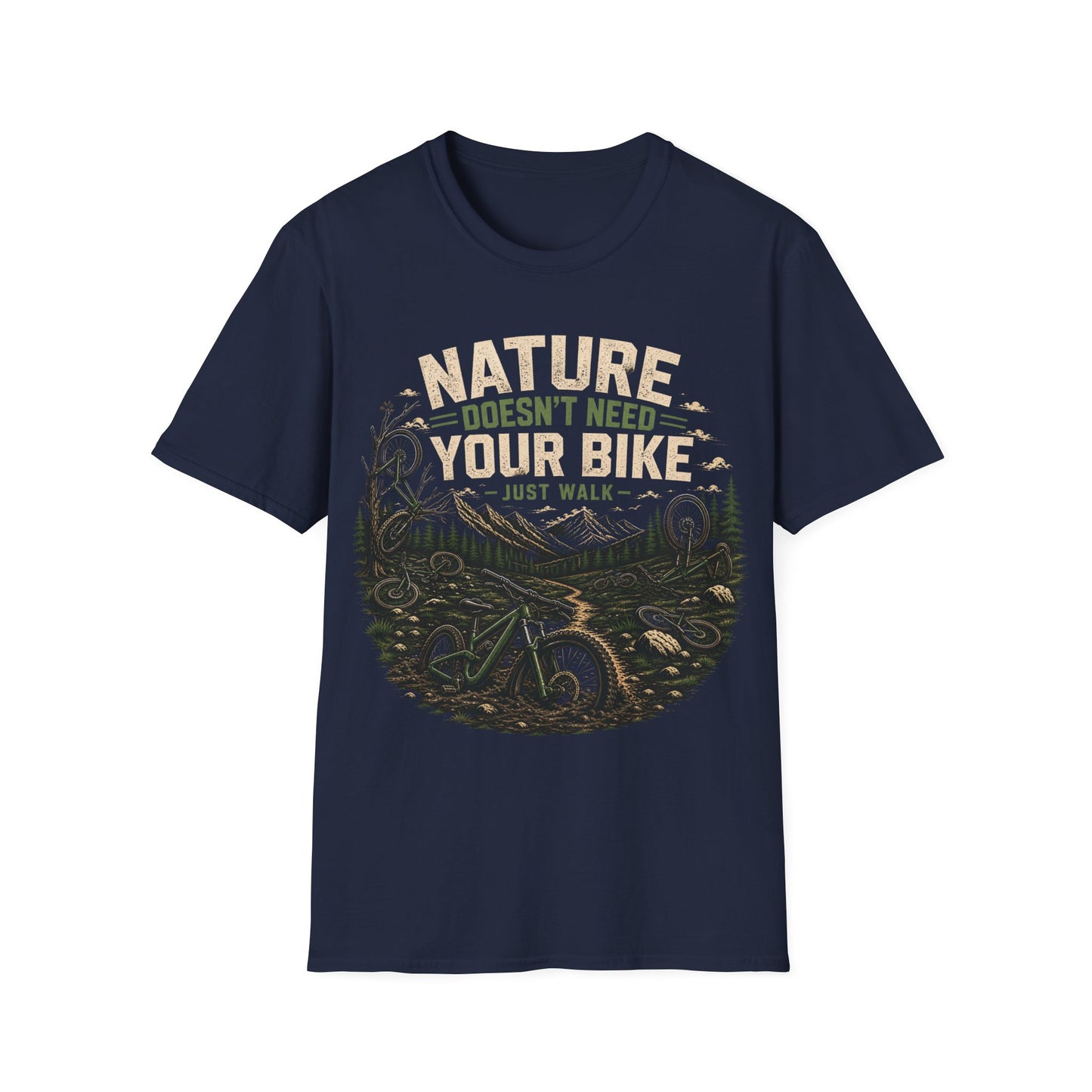 Nature Doesn't Need Your Bike - Just Walk - T-shirt