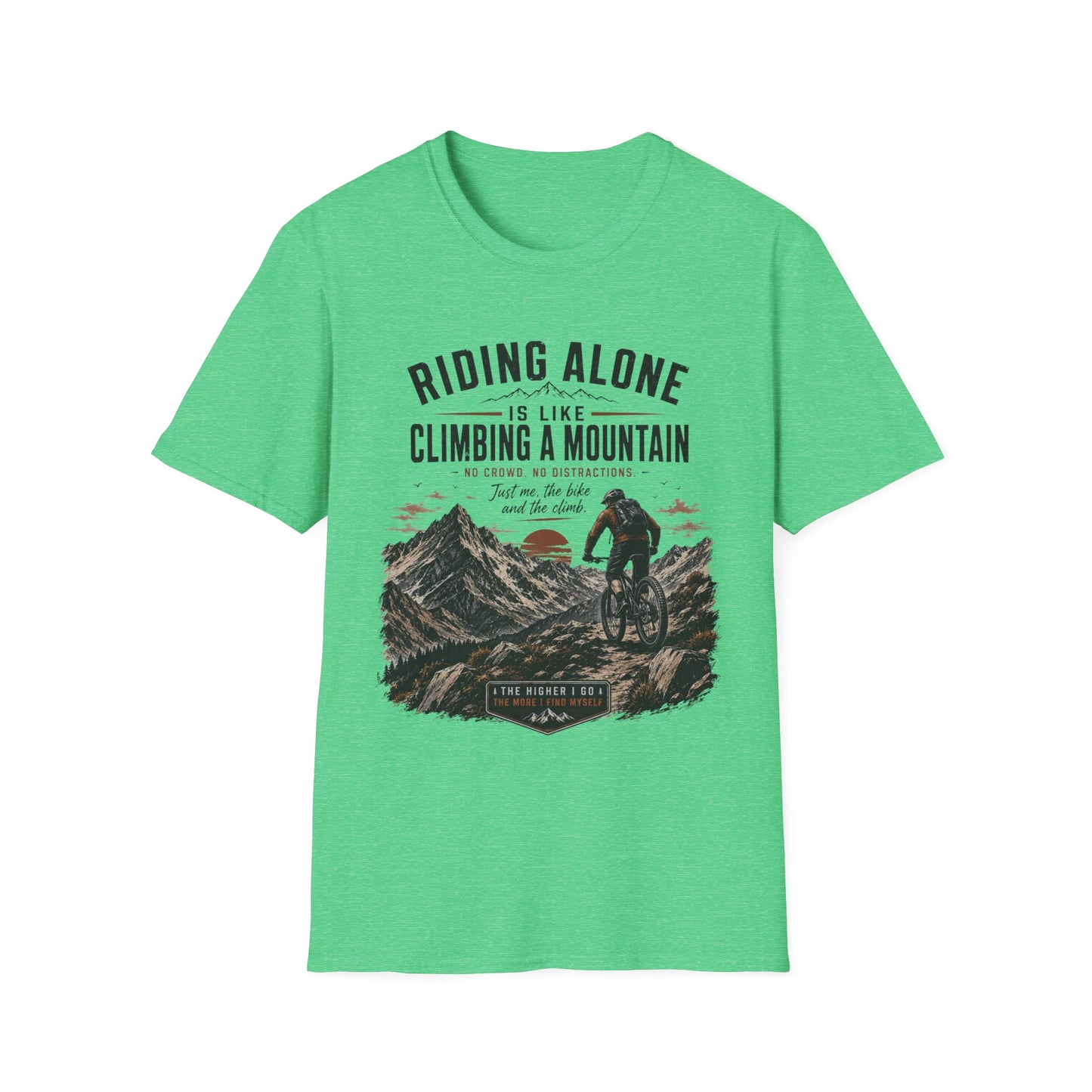 Riding Alone Is Like Climbing a Mountain  T-shirt