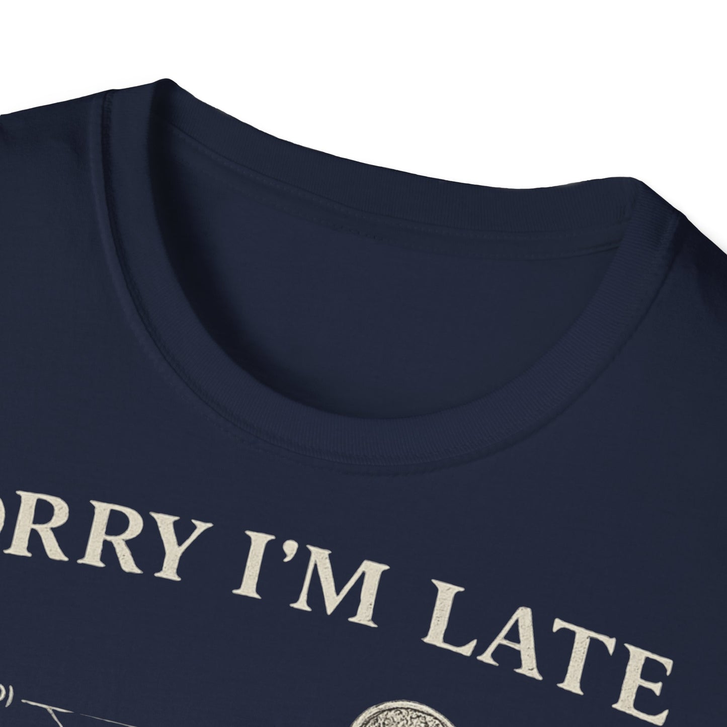 Sorry I'm Late - I Was Riding - T-shirt Tee