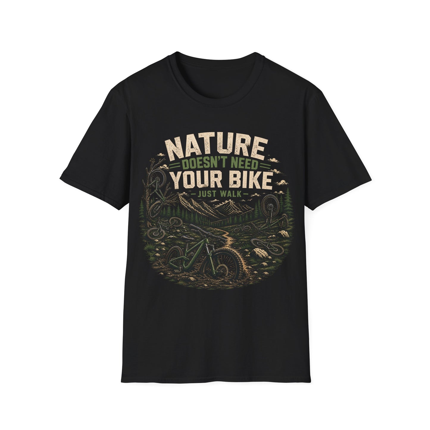 Nature Doesn't Need Your Bike - Just Walk - T-shirt