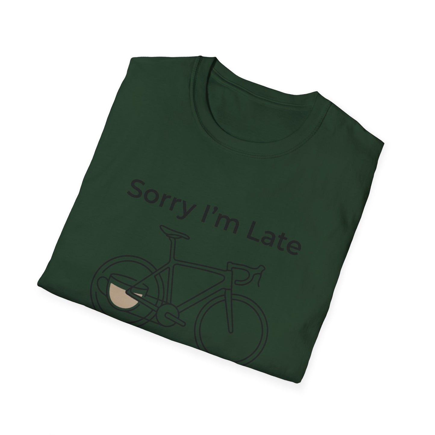 Sorry I'm Late - I Was Riding - T-shirt