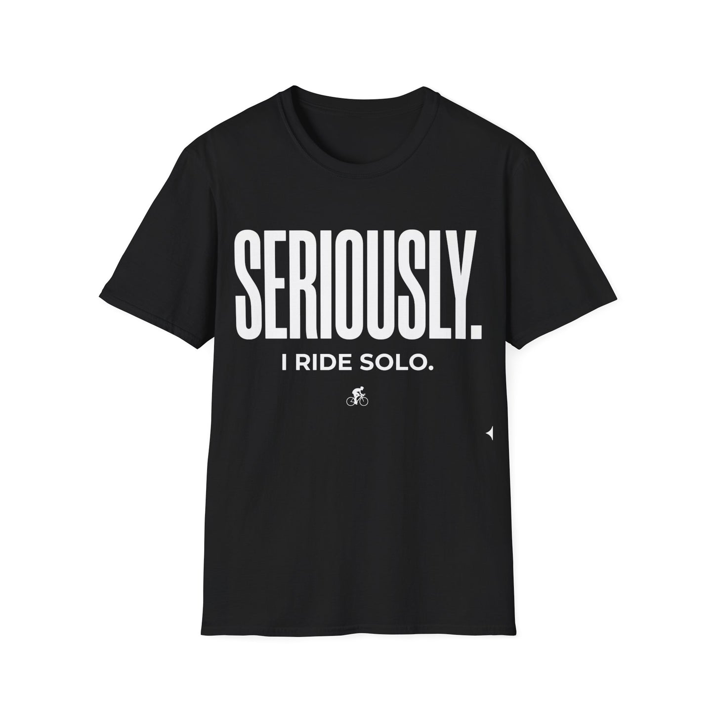 Seriously-I Ride Solo Ver 2  T-shirt
