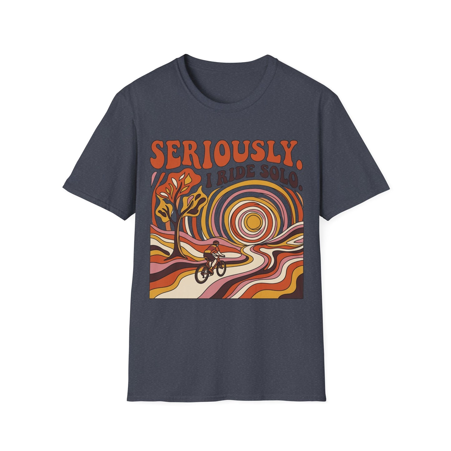 Seriously,  I Ride Solo T-shirt