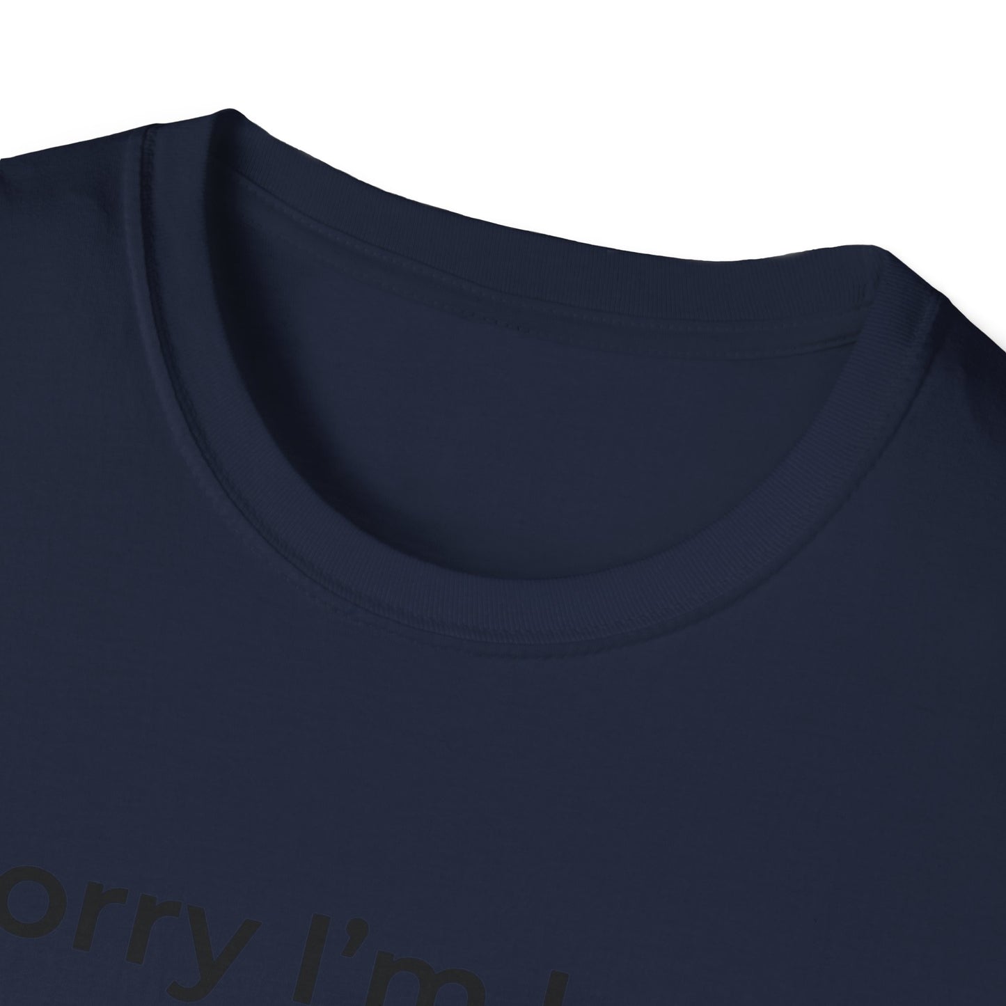 Sorry I'm Late - I Was Riding - T-shirt
