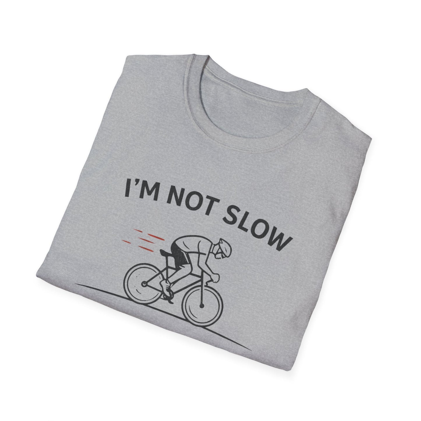 I'm not Slow  T-shirt