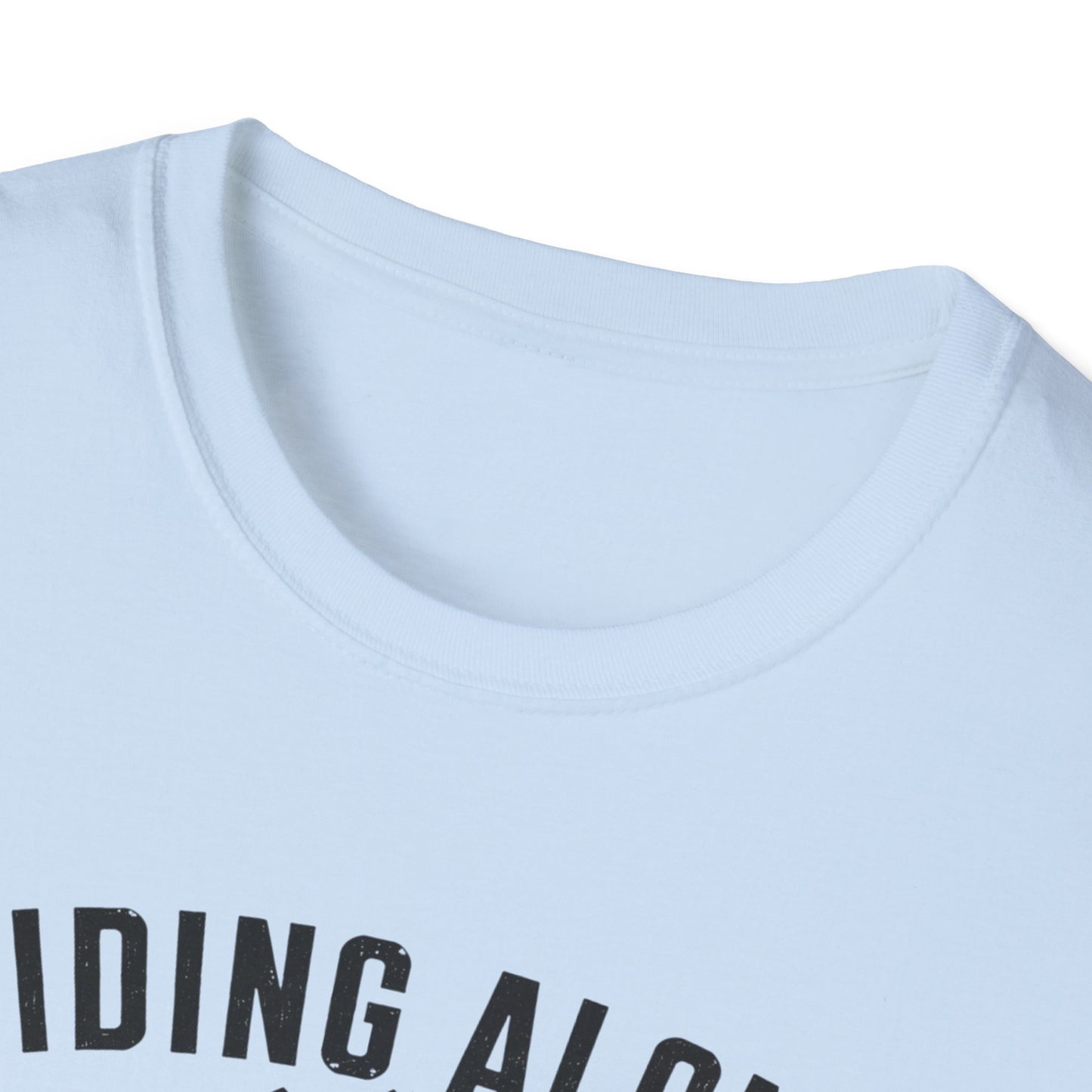 Riding Alone Is Like Climbing a Mountain  T-shirt