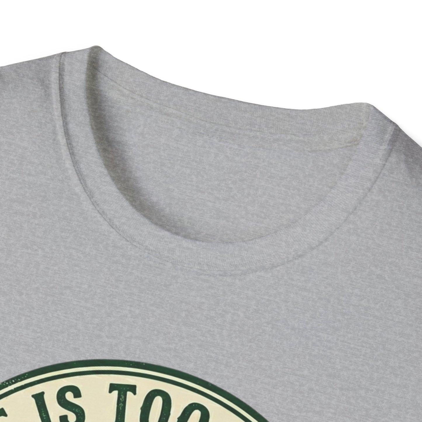 Life Is Too Short - For Flat Trails T-shirt