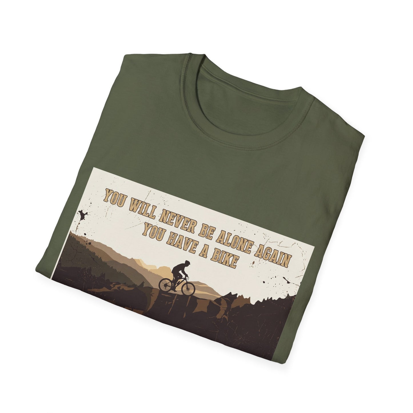 You Will never Be Alone Again - You Have A Bike T-shirt